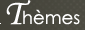 Mes Thèmes